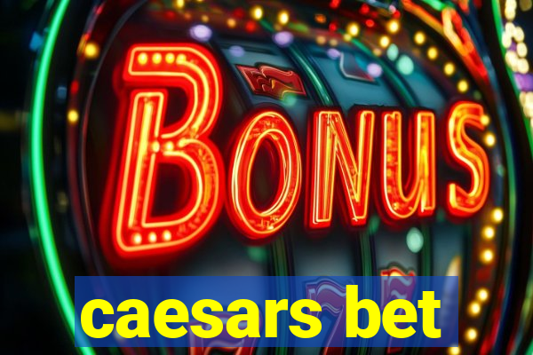 caesars bet